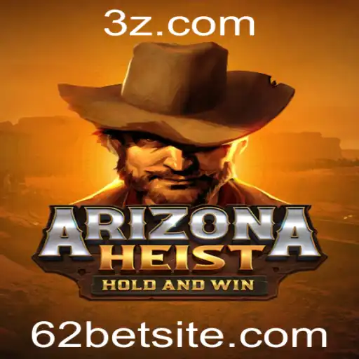 Descubra o Jogo ArizonaHeist: Regras e Estratégias para Jogar com o 62 Bet